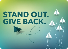 STAND OUT. GIVE BACK.