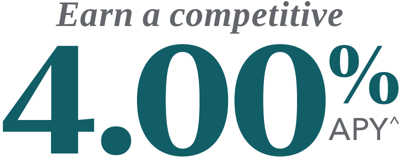 Earn a competitive 4.00% APY^